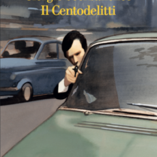 GIORGIO SCERBANENCO- “IL CENTODELITTI” LA PIÙ CELEBRE DELLE SUE ANTOLOGIE 