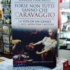 “FORSE NON TUTTI SANNO CHE CARAVAGGIO” DI ANNALISA STANCANELLI  
