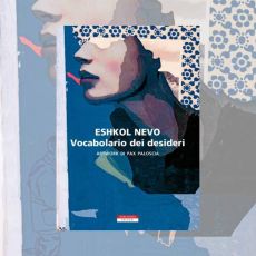 “VOCABOLARIO DEI DESIDERI” DI ESHKOL NEVO 