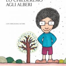 “LO CHIEDEREMO AGLI ALBERI”, IN LIBRERIA IL VOLUME DI SIMONE CRISTICCHI 