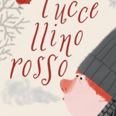“L’UCCELLINO ROSSO” IL RITORNO DI ASTRID LINDGREN, L’AUTRICE DI PIPPI CALZELUNGHE 