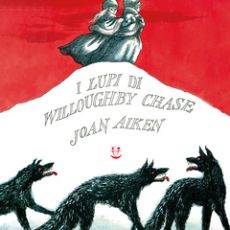 “I LUPI DI WILLOUGHBY CHASE” DI JOAN AIKEN