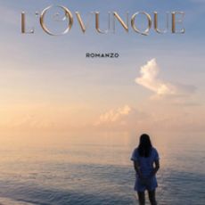 “L’OVUNQUE” IL NUOVO ROMANZO DI BEATRICE CONTILI 