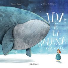 “IDA E LA BALENA VOLANTE” DI REBECCA GUGGER E SIMON ROTHLISBERGER 