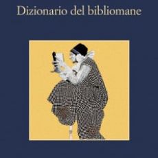 “DIZIONARIO DEL BIBLIOMANE” DI ANTONIO CASTRONUOVO 