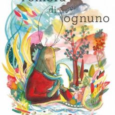 “L'OMBRA DI OGNUNO” DELLA SCRITTRICE E ILLUSTRATRICE MÉLANIE RUTTEN 