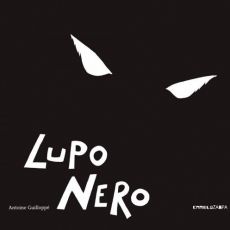 “LUPO NERO” ILLUSTRATO E RACCONTATO DA ANTOINE GUILLOPPÉ 