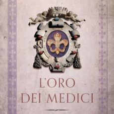 “L’ORO DEI MEDICI” DI PATRIZIA DEBICKE, UN THRILLER PER GLI APPASSIONATI DI STORIA 
