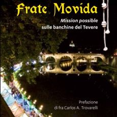 L’INCREDIBILE ESPERIENZA DI UN FRATE NEL LIBRO “FRATE MOVIDA – MISSION POSSIBLE" 