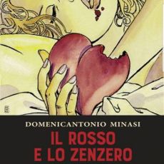 "IL ROSSO E LO ZENZERO" LE POESIE DI DOMENICANTONIO MINASI 