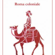 “ROMA COLONIALE” DI SILVANO FALOCCO E CARLO BOUMIS 