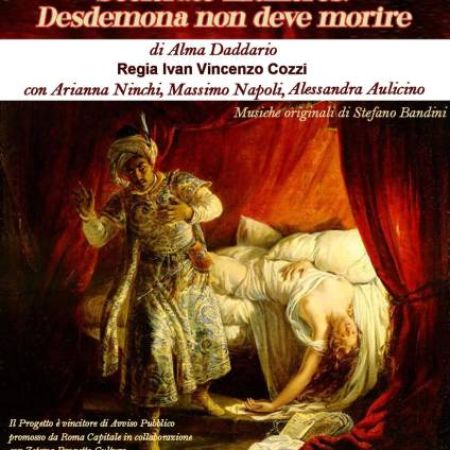 “SCELERATE MULIERES: DESDEMONA NON DEVE MORIRE” DI ALMA DADDARIO 