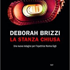 IN UN TRANQUILLO CONDOMINIO C’È "LA STANZA CHIUSA", IL NOIR DI DEBORA BRIZZI 