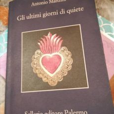 “GLI ULTIMI GIORNI DI QUIETE” DI ANTONIO MANZINI 