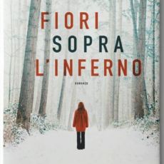 IL THRILLER DI Ilaria Tuti "FIORI SOPRA L'INFERNO", UN DEBUTTO CHE LASCERA’ IL SEGNO 