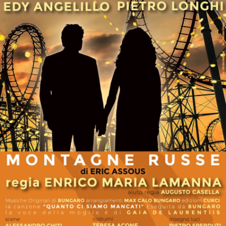 “MONTAGNE RUSSE” CON EDY ANGELILLO E PIETRO LONGHI 