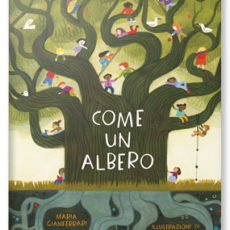“COME UN ALBERO” DI MARIA GIANFERRARI E FELICITA SALA  