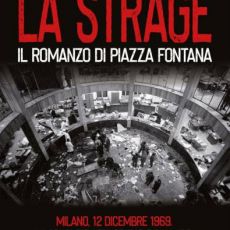 “LA STRAGE, IL ROMANZO DI PIAZZA FONTANA” DI VITO BRUSCHINI. 