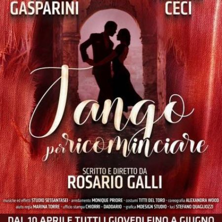 “TANGO PER RICOMINCIARE”, SCRITTO E DIRETTO DA ROSARIO GALLI