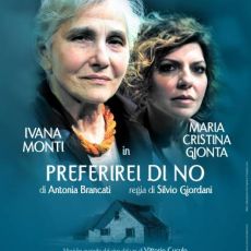 “PREFERIREI DI NO” IN SCENA IVANA MONTI E MARIA CRISTINA GIONTA 