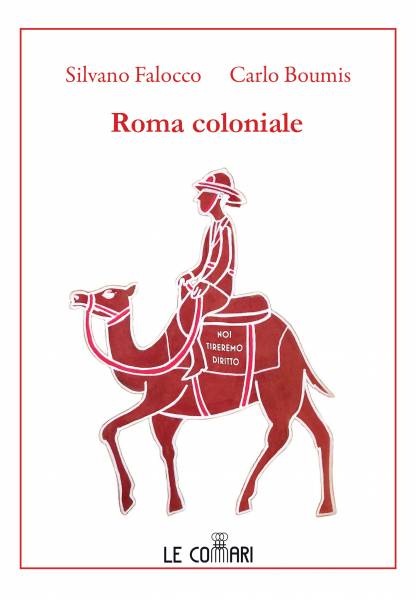 ROMA COLONIALE AFRICA: ITALIANI BRAVA GENTE